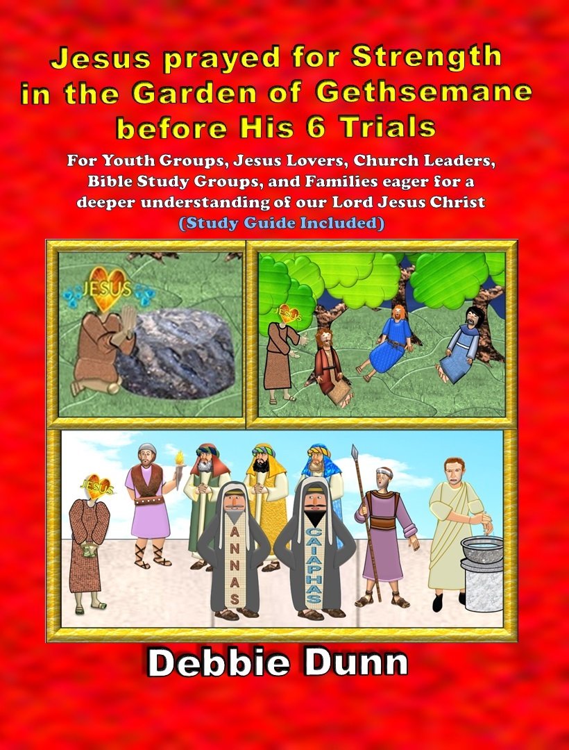 Book cover for Jesus prayed for Strength in the Garden of Gethsemane before His 6 Trials
